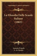 Cover: La Filosofia Delle Scuole Italiane (1863) - Kessinger Publishing