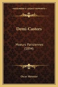 Cover: Demi-Castors - Kessinger Publishing
