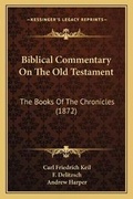 Cover: Biblical Commentary On The Old Testament - Kessinger Publishing