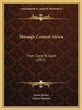 Cover: Through Central Africa - Kessinger Publishing