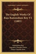 Cover: The English Works Of Raja Rammohun Roy V1 (1885) - Kessinger Publishing