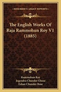 Enlarge image Cover: The English Works Of Raja Rammohun Roy V1 (1885) - Kessinger Publishing