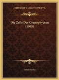 Cover: Die Zelle Der Cyanophyceen (1905) - Kessinger Publishing
