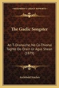 Cover: The Gaelic Songster - Kessinger Publishing