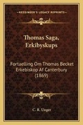 Cover: Thomas Saga, Erkibyskups - Kessinger Publishing