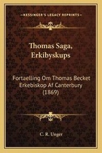 Abbildung von: Thomas Saga, Erkibyskups - Kessinger Publishing
