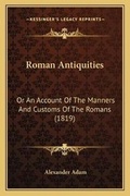 Cover: Roman Antiquities - Kessinger Publishing