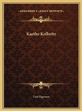 Cover: Kaethe Kollwitz - Kessinger Publishing