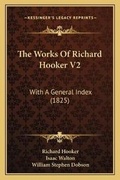 Cover: The Works Of Richard Hooker V2 - Kessinger Publishing
