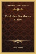Cover: Das Leben Des Meeres (1859) - Kessinger Publishing