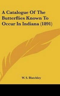 Abbildung von: A Catalogue of the Butterflies Known to Occur in Indiana (1891) - Kessinger Publishing