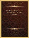 Cover: Das Volksschulwesen Im Preussischen Staate V2 (1886) - Kessinger Publishing