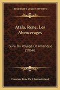 Cover: Atala, Rene, Les Abencerages - Kessinger Publishing