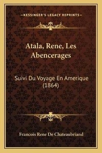 Enlarge image Cover: Atala, Rene, Les Abencerages - Kessinger Publishing