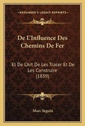 Cover: De L'Influence Des Chemins De Fer - Kessinger Publishing