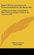 Cover: Report of Governor Grover to General Schofield on the Modoc War - Kessinger Publishing