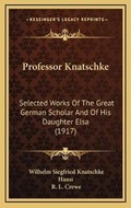 Cover: Professor Knatschke - Kessinger Publishing