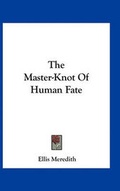 Cover: The Master-Knot of Human Fate - Kessinger Publishing