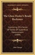 Cover: The Glass Dealer's Ready Reckoner - Kessinger Publishing