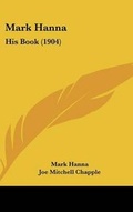 Cover: Mark Hanna - Kessinger Publishing