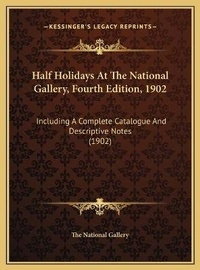 Abbildung von: Half Holidays At The National Gallery, Fourth Edition, 1902 - Kessinger Publishing