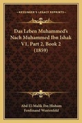 Cover: Das Leben Muhammed's Nach Muhammed Ibn Ishak V1, Part 2, Book 2 (1859) - Kessinger Publishing
