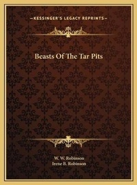Enlarge image Cover: Beasts Of The Tar Pits - Kessinger Publishing