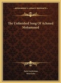Cover: The Unfinished Song Of Achmed Mohammed - Kessinger Publishing