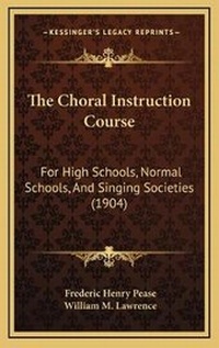 Enlarge image Cover: The Choral Instruction Course - Kessinger Publishing