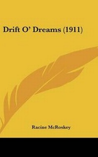 Abbildung von: Drift O' Dreams (1911) - Kessinger Publishing