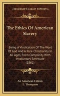 Cover: The Ethics Of American Slavery - Kessinger Publishing