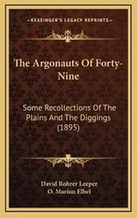 Enlarge image Cover: The Argonauts Of Forty-Nine - Kessinger Publishing