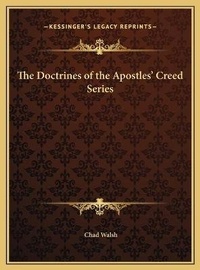 Enlarge image Cover: The Doctrines of the Apostles' Creed Series - Kessinger Publishing