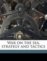 Enlarge image Cover: War on the Sea, Strategy and Tactics - Nabu Press
