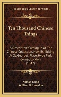Abbildung von: Ten Thousand Chinese Things - Kessinger Publishing