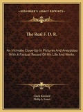 Cover: The Real F. D. R. - Kessinger Publishing