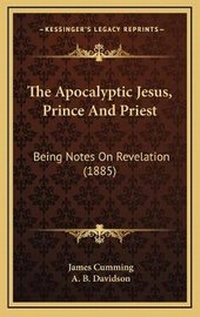 Enlarge image Cover: The Apocalyptic Jesus, Prince And Priest - Kessinger Publishing