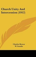 Cover: Church Unity and Intercession (1912) - Kessinger Publishing