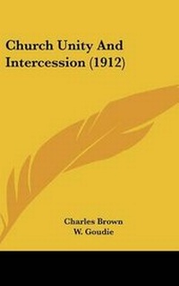 Enlarge image Cover: Church Unity and Intercession (1912) - Kessinger Publishing