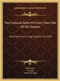 Cover: The Comical Satire Of Every Man Out Of His Humor - Kessinger Publishing