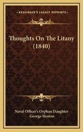 Cover: Thoughts On The Litany (1840) - Kessinger Publishing