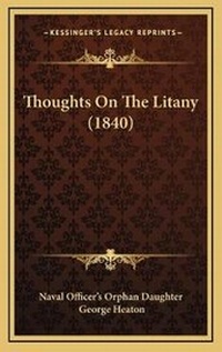 Enlarge image Cover: Thoughts On The Litany (1840) - Kessinger Publishing