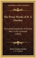 Cover: The Prose Works of R. S. Hawker - Kessinger Publishing