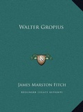 Cover: Walter Gropius - Kessinger Publishing