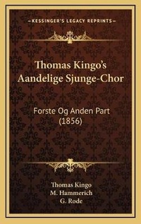 Abbildung von: Thomas Kingo's Aandelige Sjunge-Chor - Kessinger Publishing