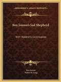Cover: Ben Jonson's Sad Shepherd - Kessinger Publishing