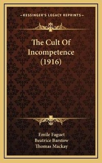Enlarge image Cover: The Cult Of Incompetence (1916) - Kessinger Publishing