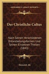 Enlarge image Cover: Der Christliche Cultus - Kessinger Publishing