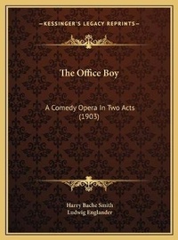 Enlarge image Cover: The Office Boy - Kessinger Publishing