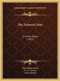 Enlarge image Cover: The Tattooed Man - Kessinger Publishing